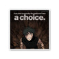 A Choice Sticker