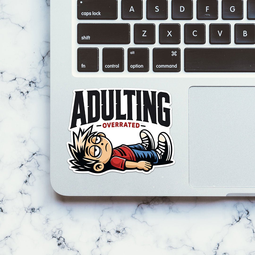Adulting Overrated Sticker