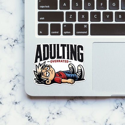 Adulting Overrated Sticker