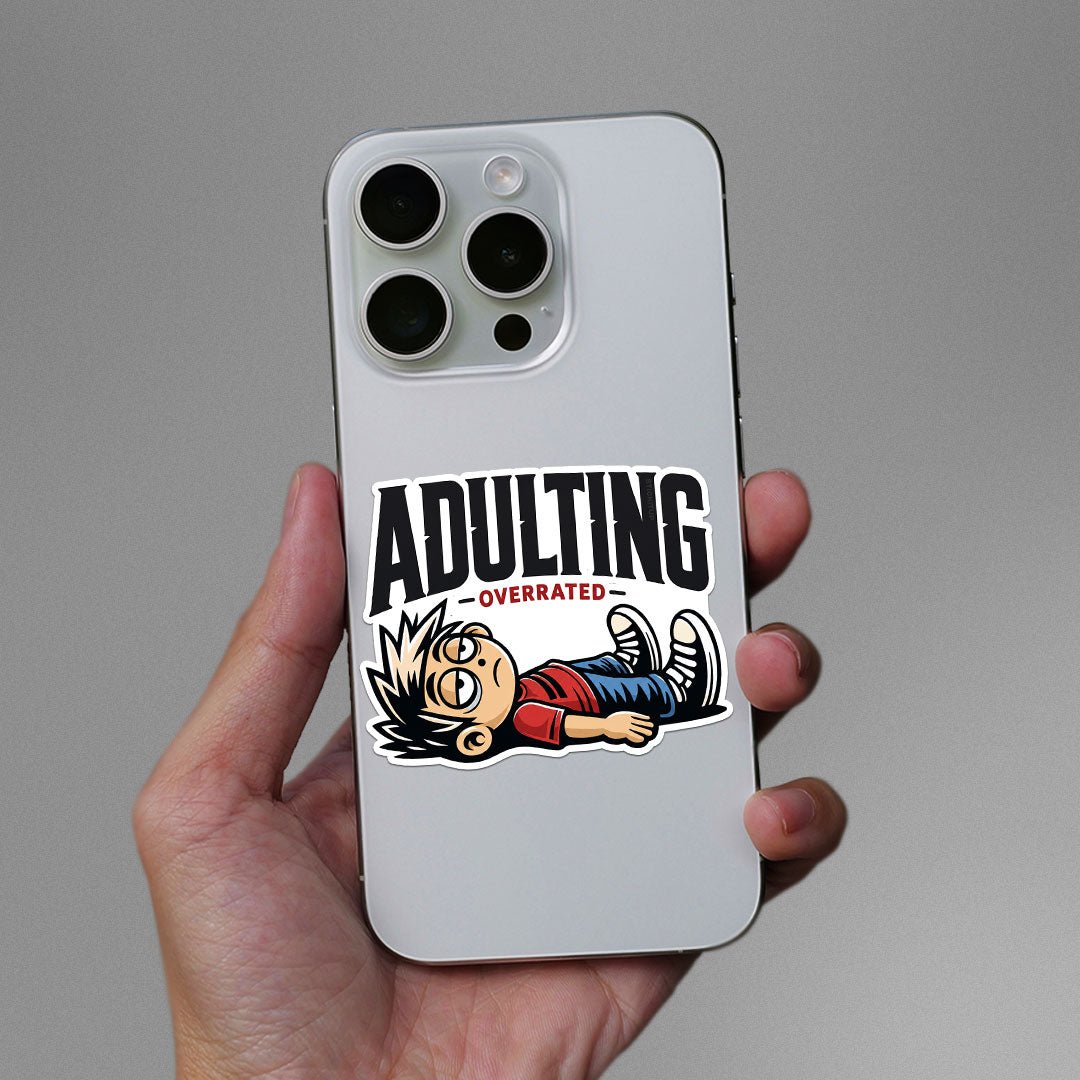 Adulting Overrated Sticker