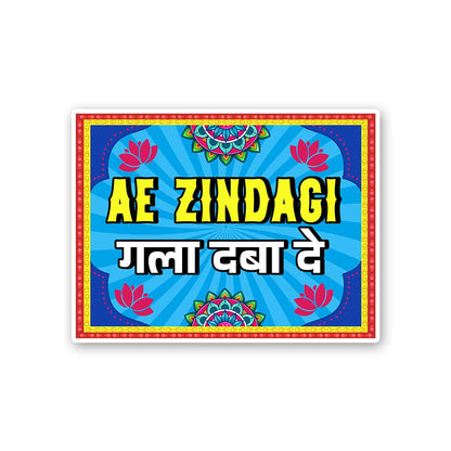 Ae Zindagi Gala Daba De Sticker