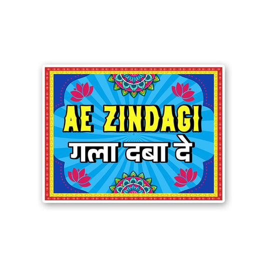 Ae Zindagi Gala Daba De Sticker