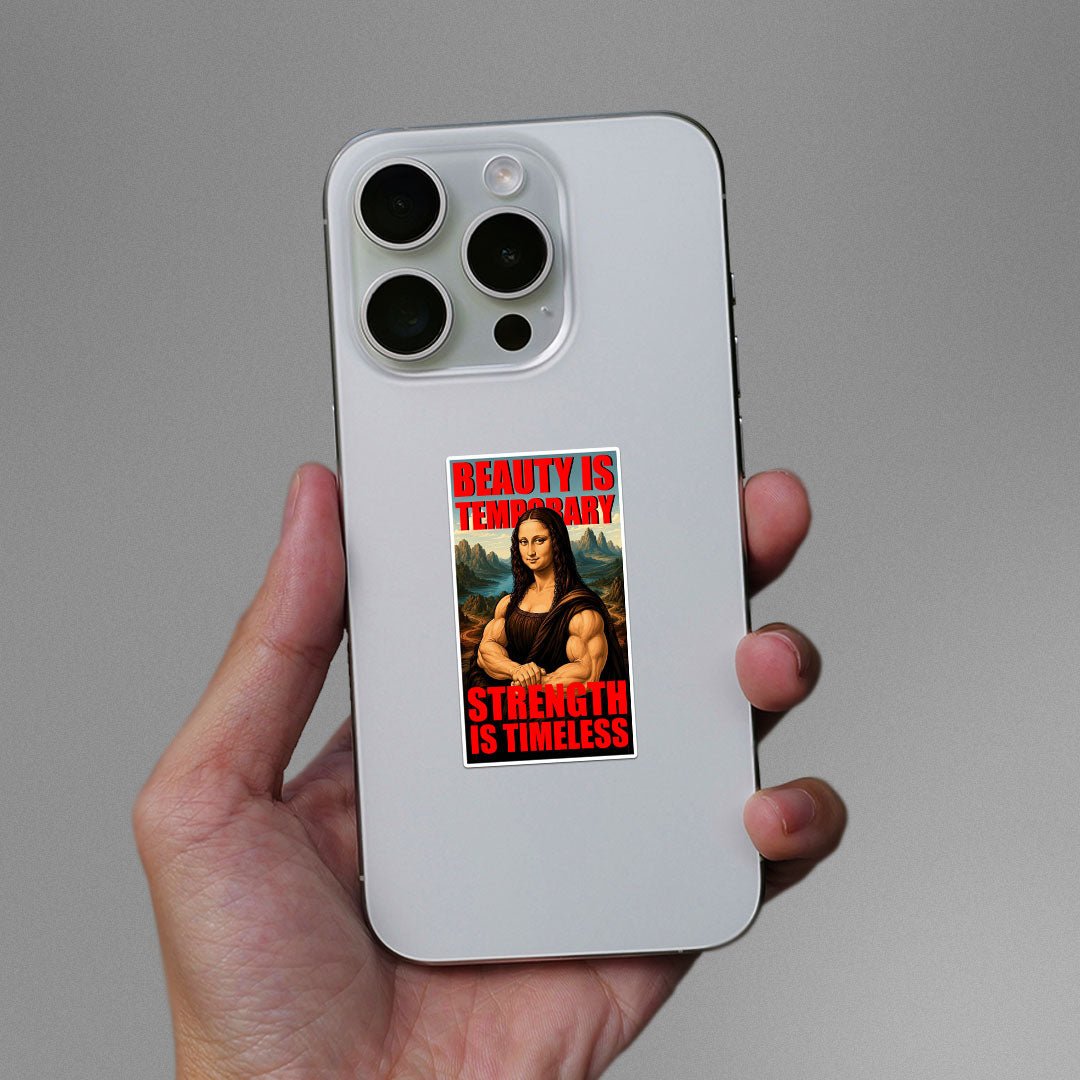 Beauty is Temporary Strength is Timeless Sticker