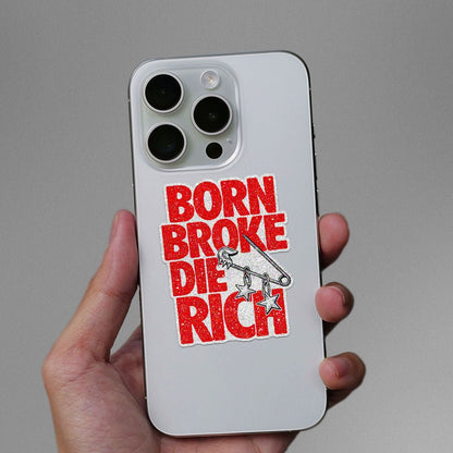 Born Broke Die Rich Glitter Sticker