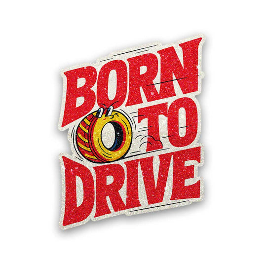 Born to Drive Tire Glitter Sticker