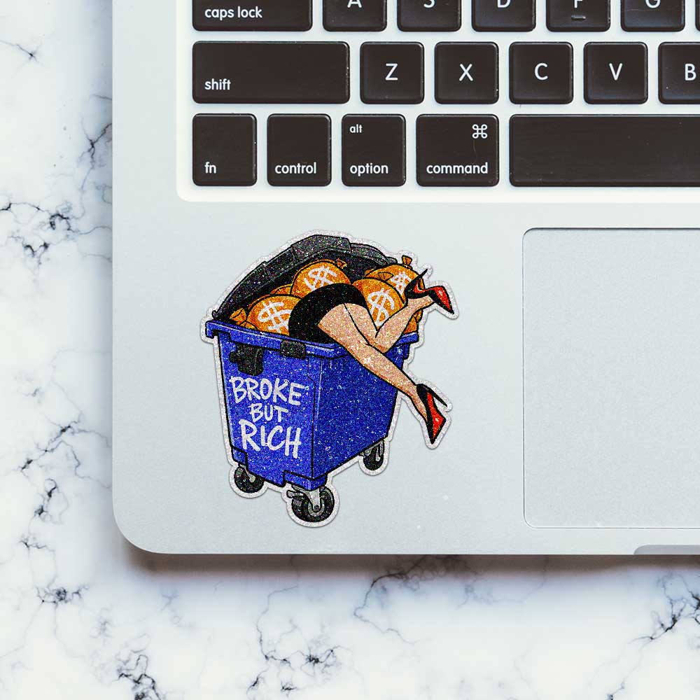 Broke but Rich Dumpster Glitter Sticker