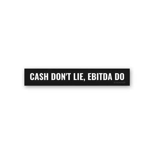 Cash Don't Lie Sticker