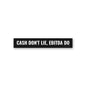 Cash Don't Lie Sticker