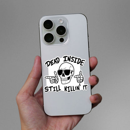 Dead Inside Still Killin It Sticker