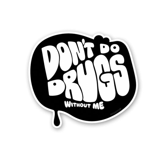 Don't Have Fun Without Me Sticker