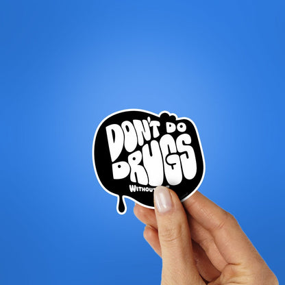 Don't Have Fun Without Me Sticker