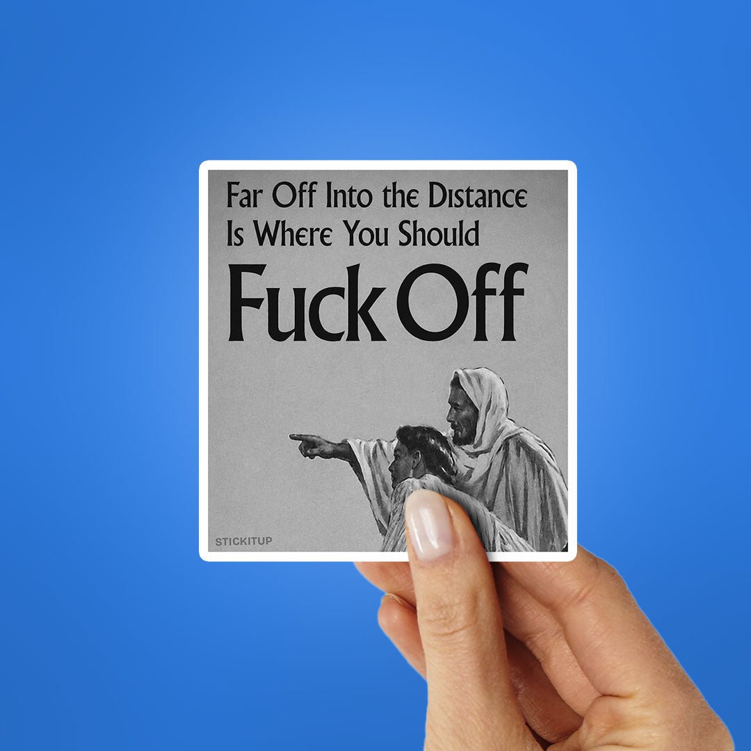 Far Off is Where You Should Go Sticker