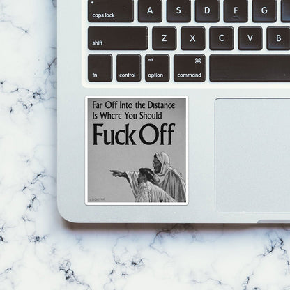 Far Off is Where You Should Go Sticker