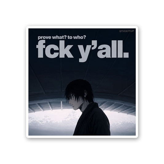 Forget Y'all Sticker