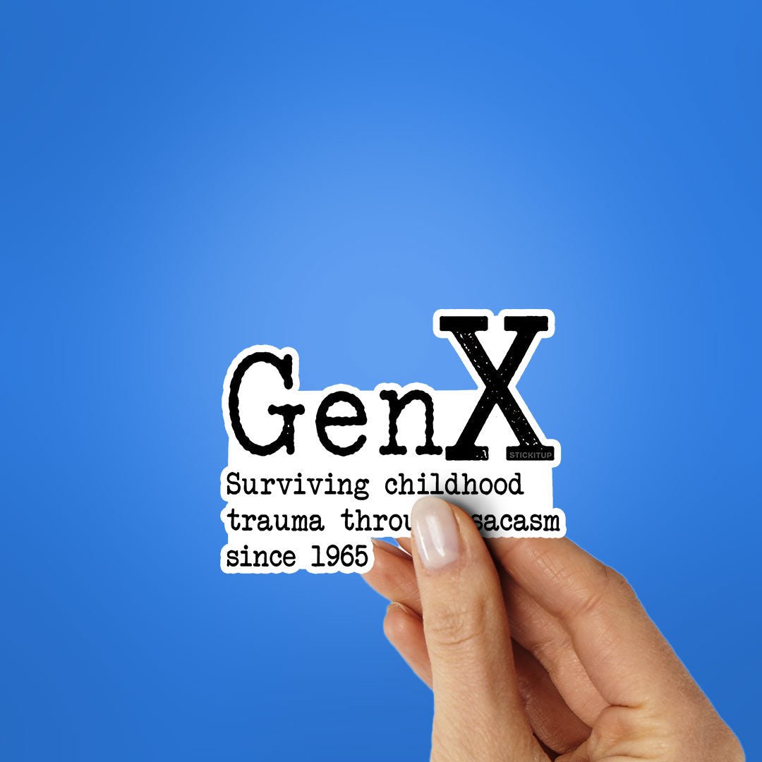 Gen X Sarcasm Since 1965 Sticker