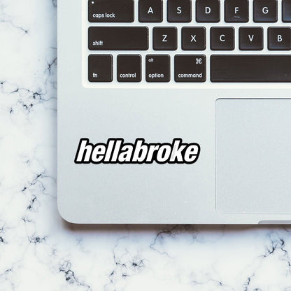 Hella Broke Sticker