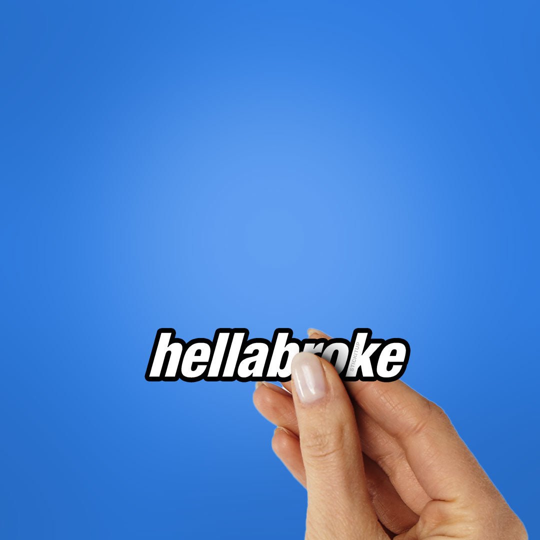 Hella Broke Sticker