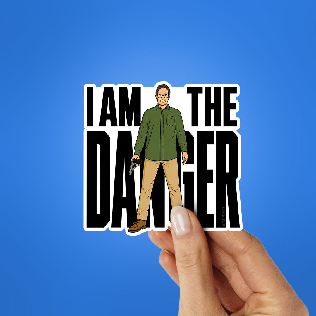 I Am the Danger Sticker