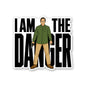 I Am the Danger Sticker