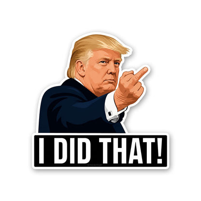 I Did That Sticker