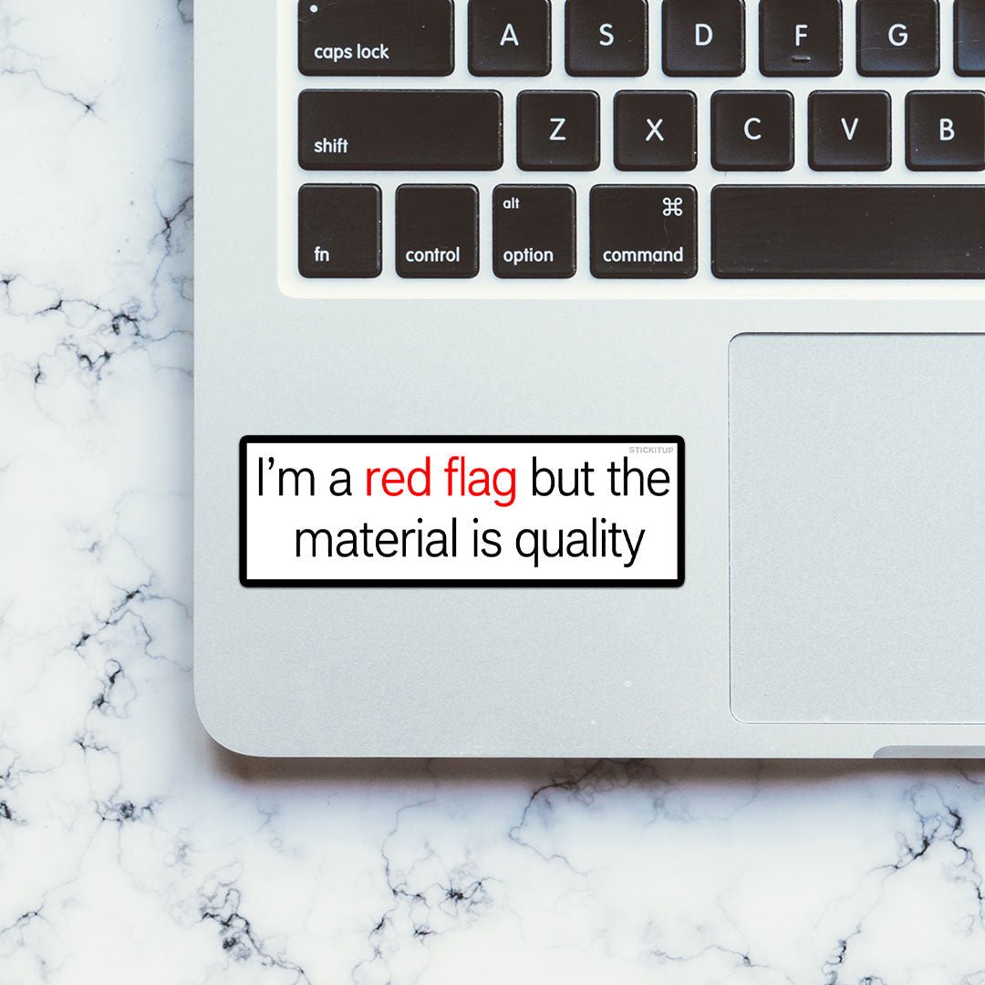 Im a Red Flag but the Material is Quality Sticker