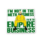 Im in the Empire Business Sticker