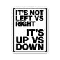 Its Not Left Vs Right Its Up Vs Down Sticker
