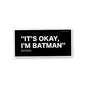 It's Okay I'm The Hero Sticker