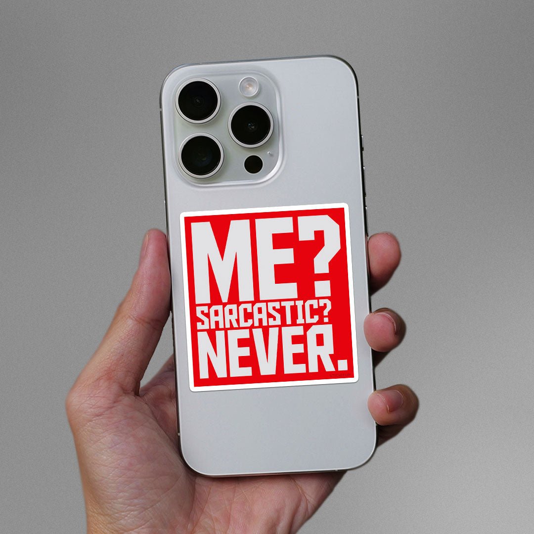 Me Sarcastic Never Sticker