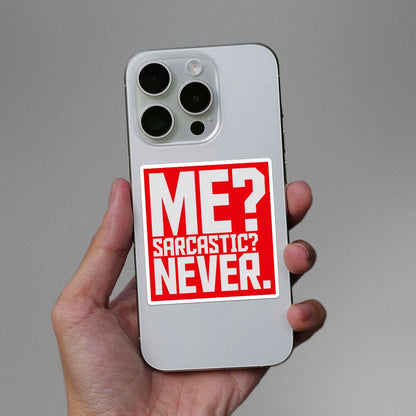 Me Sarcastic Never Sticker