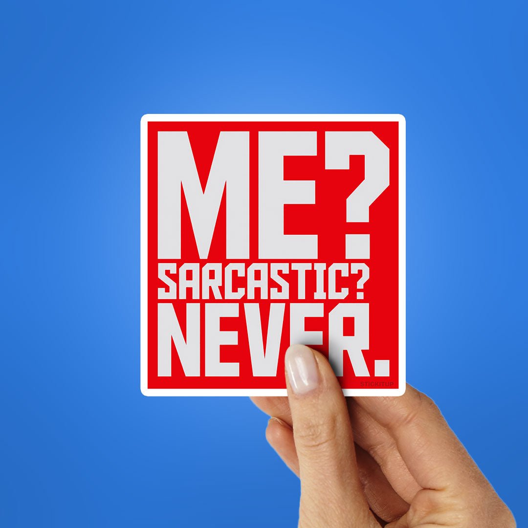 Me Sarcastic Never Sticker