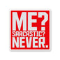 Me Sarcastic Never Sticker