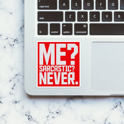 Me Sarcastic Never Sticker