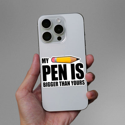 My Pen Is Bigger Than Yours Sticker