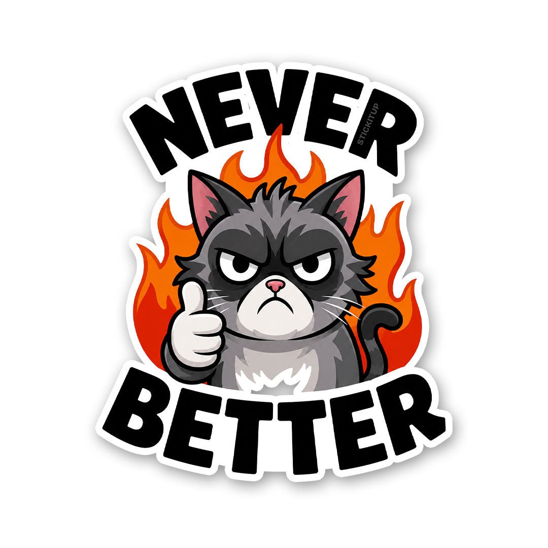 Never Better Sticker