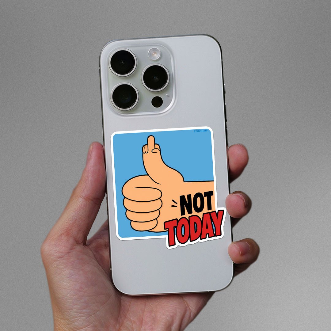Not Today Sticker