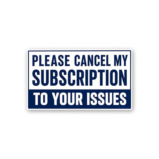 Please Cancel My Subscription Sticker