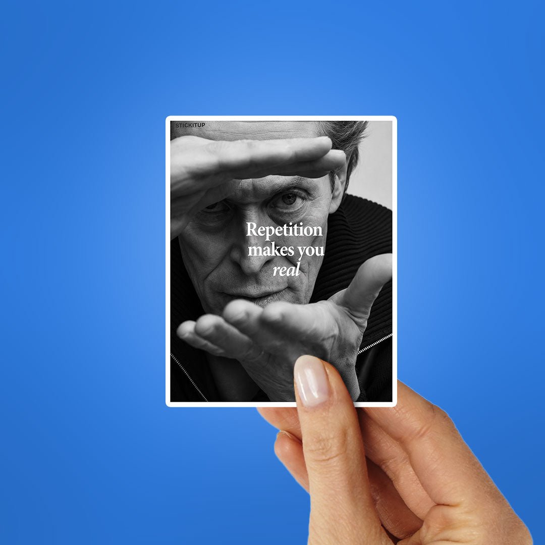 Repetition Makes You Real Sticker