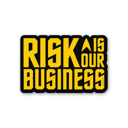 Risk is Our Business Sticker