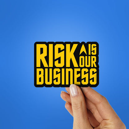 Risk is Our Business Sticker