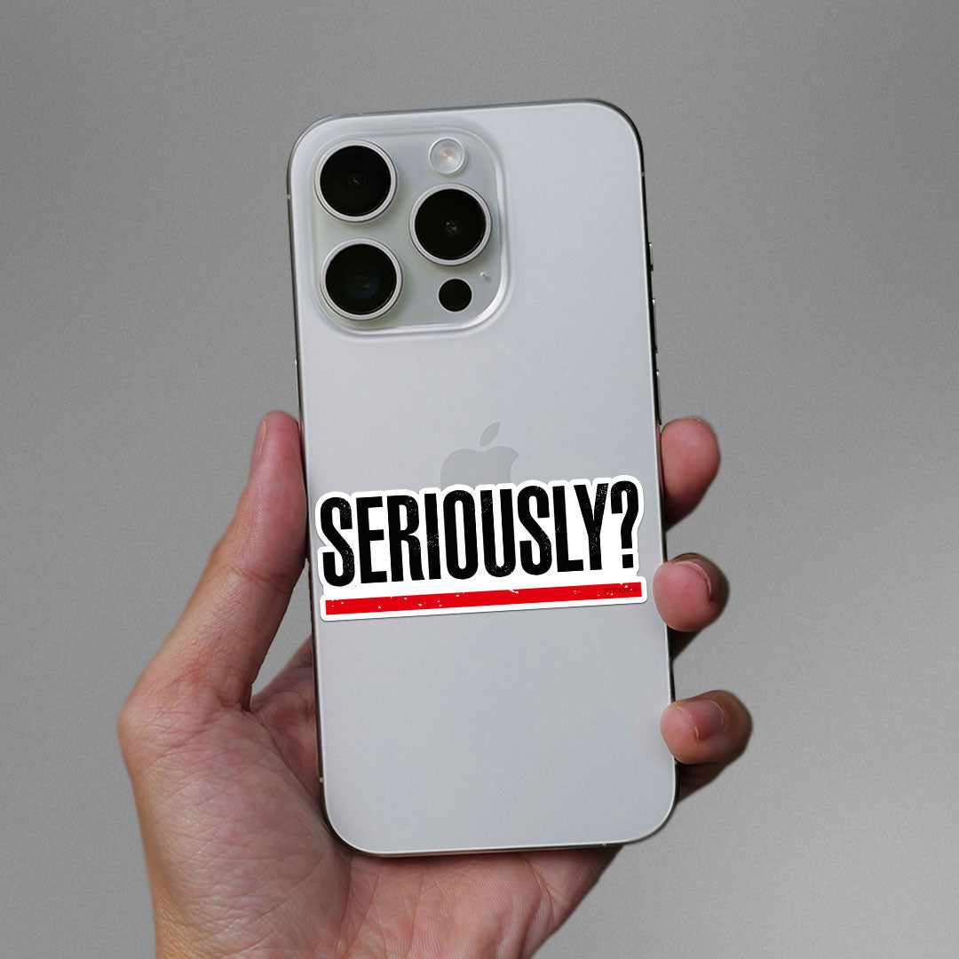 Seriously Sticker