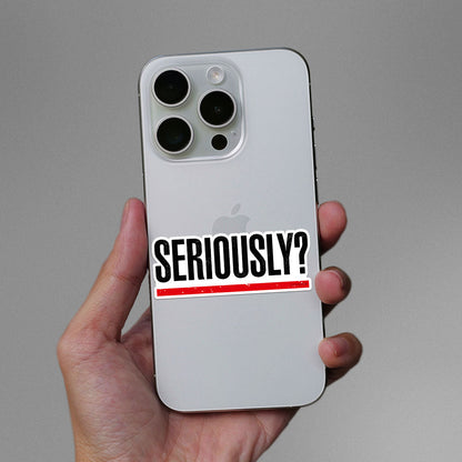 Seriously Sticker