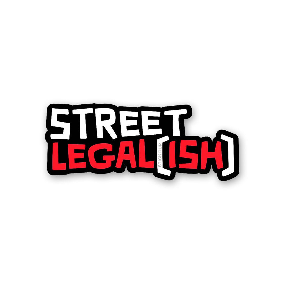 Street Legal Ish Sticker