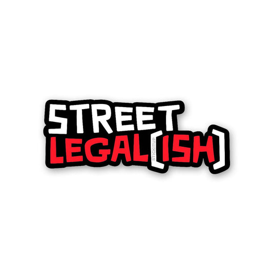 Street Legal Ish Sticker