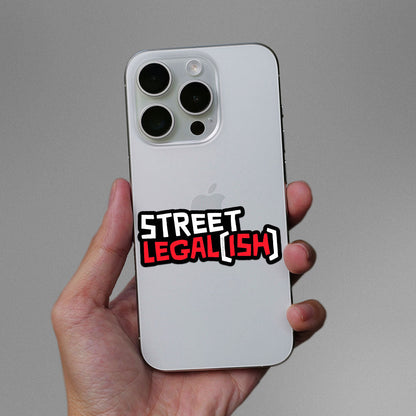 Street Legal Ish Sticker