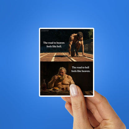 The Road to Hell Feels Like Heaven Sticker