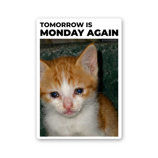 Tomorrow is Monday Again Sticker