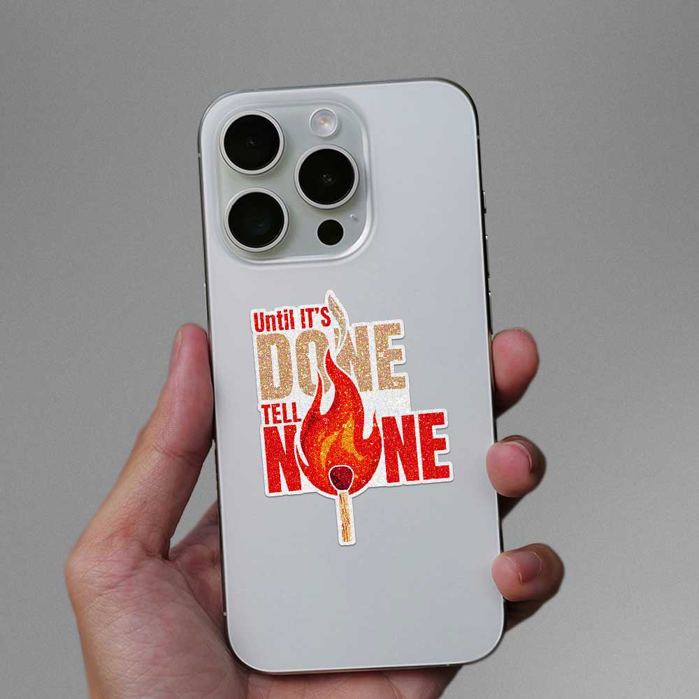 Until It's Done Matchstick Glitter Sticker