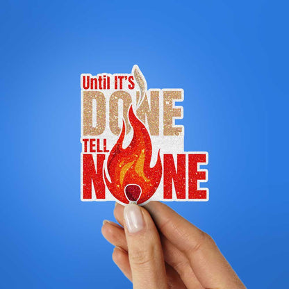 Until It's Done Matchstick Glitter Sticker