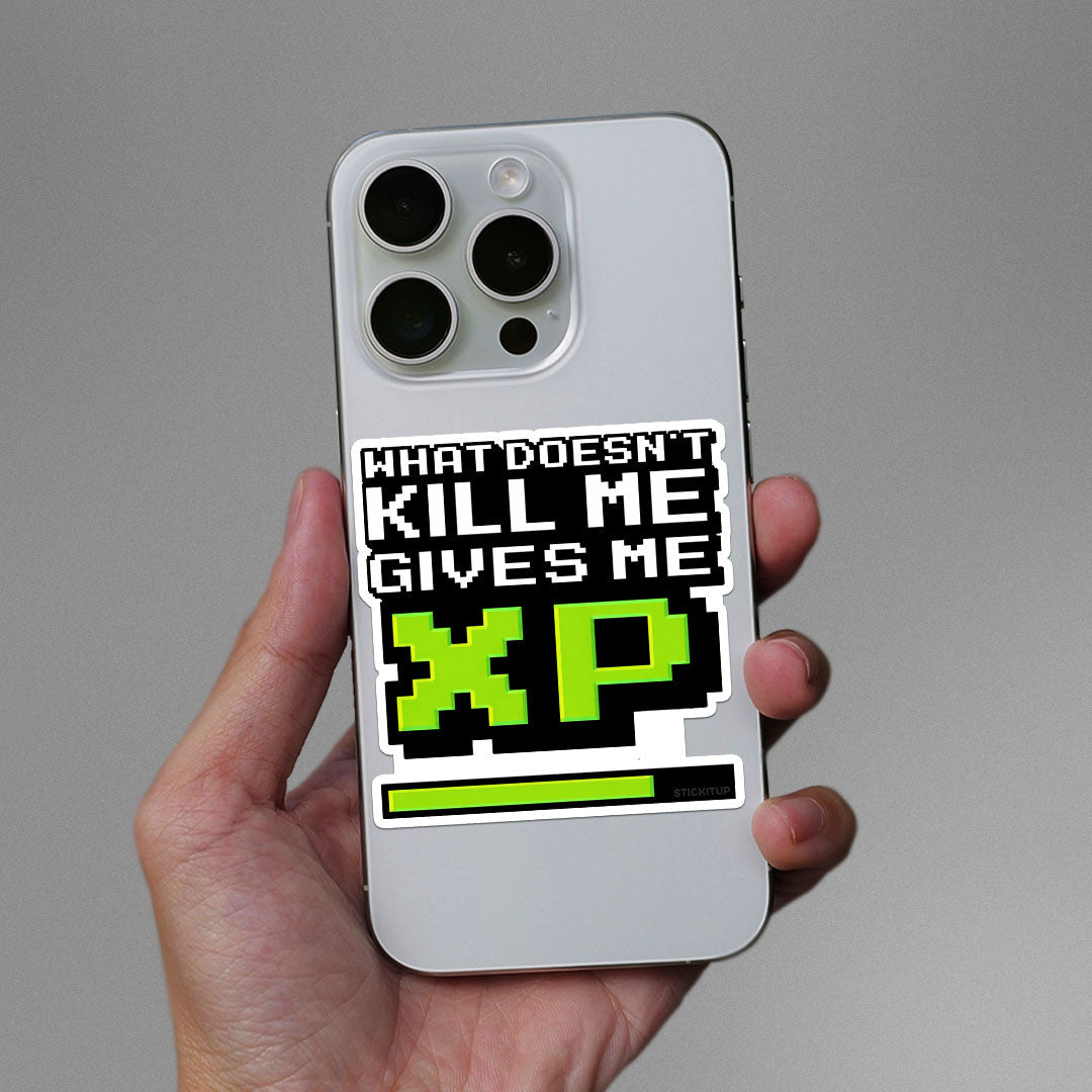 What Doesnt Kill Me Gives Me XP Sticker